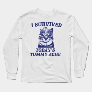 i survived today’s tummy ache unisex meme Long Sleeve T-Shirt